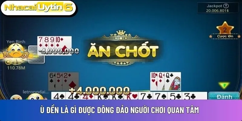 Ù đền là gì được đông đảo người chơi quan tâm